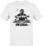 Relax Gringo I'm Legal Luchador T-Shirt â„¢