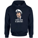 Lemme Show Ya Somethin'! - Unisex Hoodie