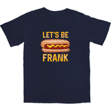 Let's Be Frank T Shirt