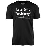 Let's Do it For Johnny - Outsiders - Unisex T-Shirt