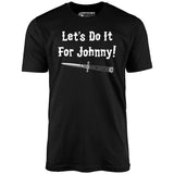 Let's Do it For Johnny - Outsiders - Unisex T-Shirt