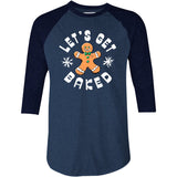 Let's Get Baked - Christmas Cookie - 3/4 Sleeve Raglan T-Shirt