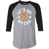 Let's Get Baked - Christmas Cookie - 3/4 Sleeve Raglan T-Shirt