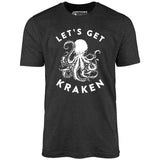 Let's Get Kraken - Unisex T-Shirt
