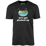 Let's Get Phoked Up - Unisex T-Shirt