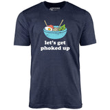Let's Get Phoked Up - Unisex T-Shirt