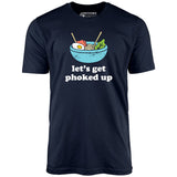Let's Get Phoked Up - Unisex T-Shirt
