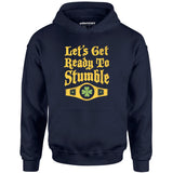 Let's Get Ready to Stumble - Unisex Hoodie
