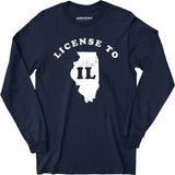 License to IL - Long Sleeve T-Shirt