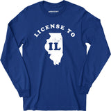 License to IL - Long Sleeve T-Shirt