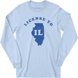 License to IL - Long Sleeve T-Shirt