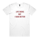 Life Sucks T-Shirt