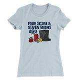 Four Score And Seven Beers Ago Women's T-Shirt