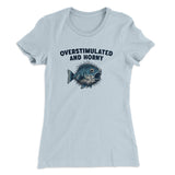 Overstimulated And Horny Women's T-Shirt