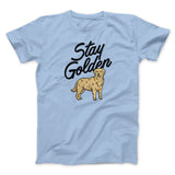 Stay Golden Men/Unisex T-Shirt