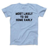 Most Likely To Leave Early Funny Men/Unisex T-Shirt