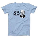 Your Mom - Freud Men/Unisex T-Shirt