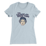 The Colonies Are Rowdy Today Women's T-Shirt
