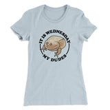 It Is Wednesday My Dudes Women's T-Shirt
