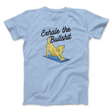 Exhale The Bullshit Men/Unisex T-Shirt