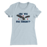 Are You Free Tonight Women's T-Shirt