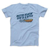 Motor Boatinâ€™ Son Of A Bitch Men/Unisex T-Shirt