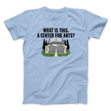 What Is This, A Center For Ants Funny Movie Men/Unisex T-Shirt