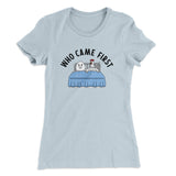 Who Came First Women's T-Shirt