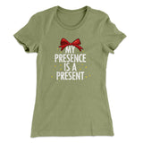 My Presence Is A Present Women's T-Shirt