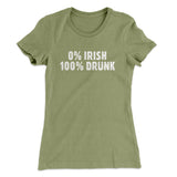 0 Percent Irish, 100 Percent Drunk Women's T-Shirt