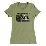 I Am Your Fatherâ€™s Brotherâ€™s Nephewâ€™s Cousinâ€™s Former Roommate Women's T-Shirt