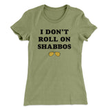 I Don't Roll On Shabbos Women's T-Shirt
