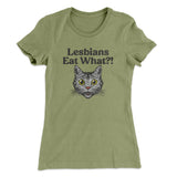 Lesbians Eat What? Women's T-Shirt