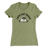 Letâ€™s Eat Trash Women's T-Shirt