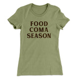 Food Coma Season Funny Thanksgiving Women's T-Shirt