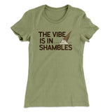 The Vibe Is In Shambles Women's T-Shirt