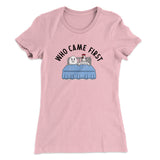 Who Came First Women's T-Shirt