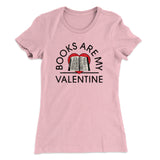 Books Are My Valentine Women's T-Shirt