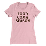 Food Coma Season Funny Thanksgiving Women's T-Shirt