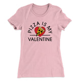 Pizza Is My Valentine Women's T-Shirt