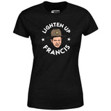 Lighten Up Francis - Women's T-Shirt