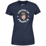 Lighten Up Francis - Women's T-Shirt