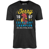 Little Jerry Cockfight Champion - Unisex T-Shirt