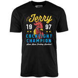 Little Jerry Cockfight Champion - Unisex T-Shirt