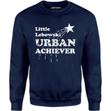 Little Lebowski Urban Achiever - Unisex Sweatshirt