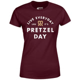 Live Everyday Like It's Pretzel Day - Women's T-Shirt