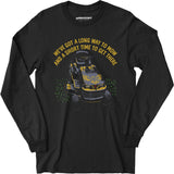 Long Way To Mow - Long Sleeve T-Shirt