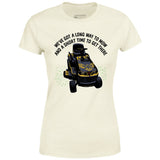Long Way To Mow - Women's T-Shirt