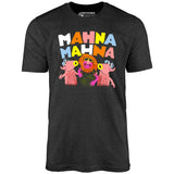 Mahna Mahna - Unisex T-Shirt