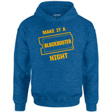 Make it a Blockbuster Night - Unisex Hoodie